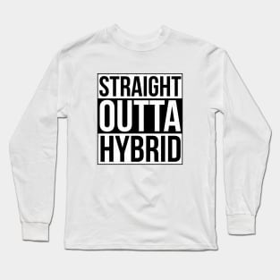 Straight Outta Hybrid - Hybrid School for Teachers and Kids Long Sleeve T-Shirt